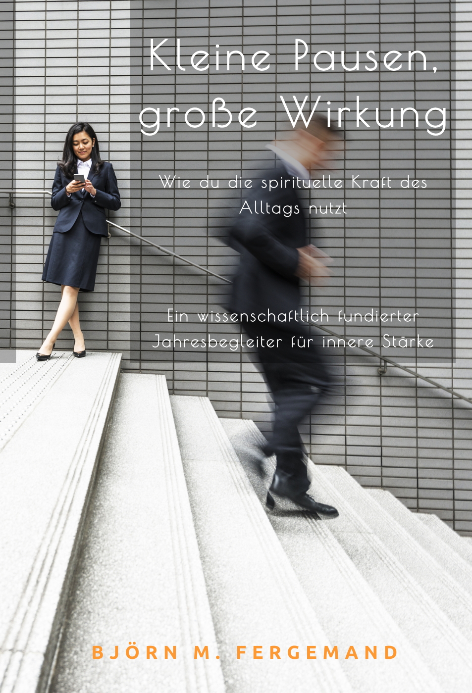 Kleine Pause große Wirkung von Björn Fergemand